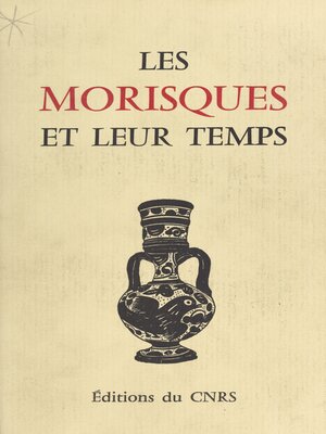 cover image of Les Morisques et leur temps